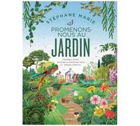Promenons-nous au jardin: Déambulation joyeuse et curieuse dans le monde végétal