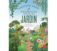 Stéphane Marie – Promenons-nous au jardin – Déambulation joyeuse et curieuse – Broché