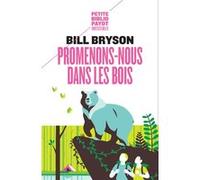 Promenons-nous dans les bois Bill Bryson (Auteur), Karine Chaunac (Traduction), Mario Pasa (Traduction)