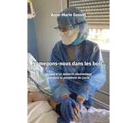 Promenons-nous dans les bois...: Journal d'un médecin réanimateur pendant la pandémie de Covid