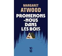 Promenons-nous dans les bois - Margaret Atwood - 10/18 - Poche - Roman