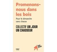 Promenons-nous dans les bois - « Prenez position » - Collectif Un jour un chasseur - First - broché - Essai