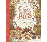 Promenons-nous dans les bois - Une journée bien remplie dans les bois: 100 animaux à trouver