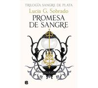 Promesa de sangre (Trilogía Sangre de Plata 3)