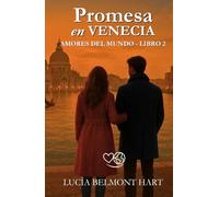 Promesa en Venecia: Una historia de amor, arte y verdades ocultas entre los canales