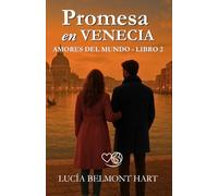Promesa en Venecia: Una historia de amor, arte y verdades ocultas entre los canales