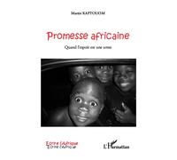 Promesse africaine: Quand l'espoir est une arme