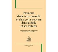 Promesse d’une terre nouvelle et d’un corps nouveau dans la Bible et ses lectures - Alain de Boudemange - Honore Champion - broché - Essai