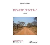 Promesse de gorille Roman - Bernard N'Kaloulou - L'harmattan - broché - Roman