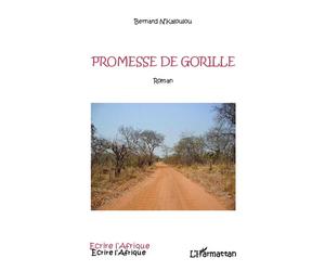 Promesse de gorille Roman - Bernard N'Kaloulou - L'harmattan - broché - Roman