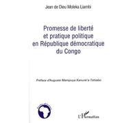 Promesse de liberté et pratique politique en République démocratique du Congo - Jean de Dieu Moleka Liambi - L'harmattan - broché - Essai