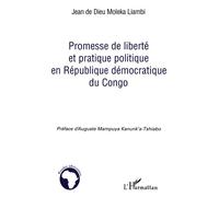 Promesse de liberté et pratique politique en République démocratique du Congo - Jean de Dieu Moleka Liambi - L'harmattan - broché - Essai