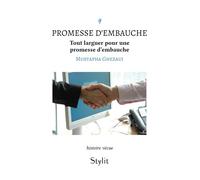 Promesse d'embauche Tout larguer pour une promesse d'embauche - Mustapha Ghezaui - Stylit - broché - Témoignage
