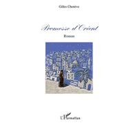 Promesse d'orient - Gilles Cheneve - L'harmattan - broché - Roman