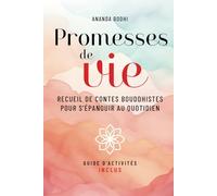 Promesses de vie: Recueil de contes bouddhistes pour s’épanouir au quotidien