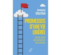 Promesses D'une Vie Libérée - Afin De Sortir Des Prisons De Son Enfance