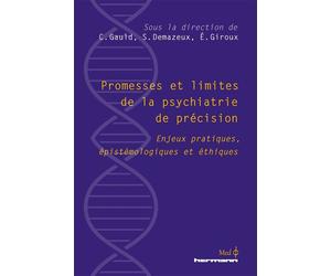 Promesses et limites de la psychiatrie de précision Enjeux pratiques, épistémologiques et éthiques - Christophe Gaud - Hermann - broché - Essai
