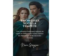 Promesses sous la Tempête: Une romance historique mettant en scène un milliardaire caché, l'amour, les mensonges et les secondes chances