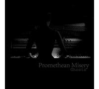 Promethean Misery - Ghosts [Import]