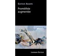 Prométhée augmentée - Gustave Akakpo - Lansman Eds - broché - Théâtre