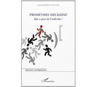 Prométhée Déchaîné : Qui A Peur De L'individu ?