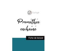 Prométhée enchaîné de Eschyle (fiche de lecture et analyse complète de l'oeuvre)