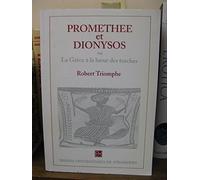 Prométhée et Dionysos ou La Grèce à la lueur des torches