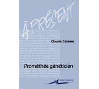 Prométhée Généticien - Profits Techniques Et Usages De Métaphores