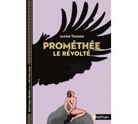 Prométhée le révolté – Histoires noires de la Mythologie – Dès 12 ans – Nathan