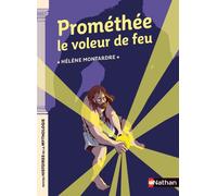 Prométhée le voleur de feu - Petites histoires de la Mythologie - Dès 9 ans