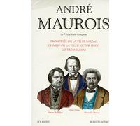 Prométhée, ou la vie de Balzac. Olympio, ou la vie de Victor Hugo. Les trois Dumas