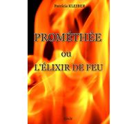 Prométhée ou L'élixir de feu