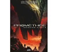 Christophe Bec – Prométhée Tome 24 : Invasion Finale – Cartonné