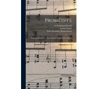 Prométhée; Tragédie Lyrique En 3 Actes De Jean Lorrain & F.A. Hérold
