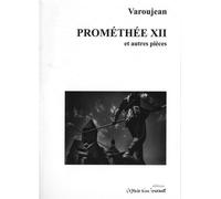 Prométhée XII et autres textes - Jean-Jacques Varoujean - L'espace D'un Instant - broché - Théâtre