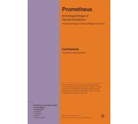 Prometheus Archetypal Image of Human Existence (Archetypal Images in Greek Religion, Volume 1) - Carl Kerényi - Princeton University Press - ebook (ePub) - Livre