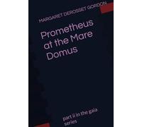 Prometheus at the Mare Domus: part ii in the gaia series