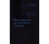 Prometheus at the Mare Domus: part ii in the gaia series