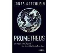 Prometheus Die Macht eines Mythos - Jonas Grethlein - C.H.Beck - ebook (ePub) - Livre