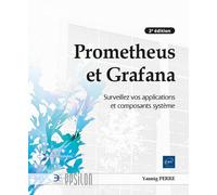 Prometheus Et Grafana - Surveillez Vos Applications Et Composants Système