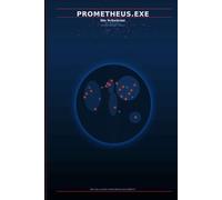 PROMETHEUS.EXE - Die Schwärme: Der stille Krieg TECHNO-THRILLER • BAND 2 • FORTSETZUNG