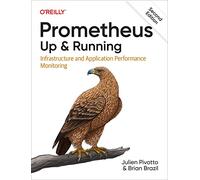 Prometheus: Up & Running: Infrastructure and Application Performance Monitoring