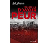 Promets-moi d'avoir peur - Frédéric Lepage - Robert Laffont - broché - Roman