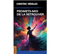 Promets-moi de la retrouver Christine Nedellec (Auteur)