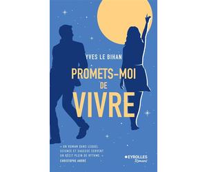 Promets-moi de vivre - Yves Le Bihan - Eyrolles - broché - Roman