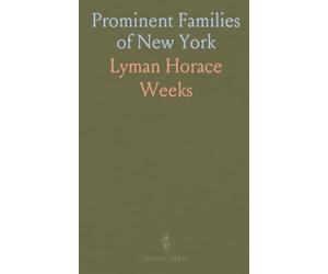 Prominent Families of New York: Account of Individuals and Families in the Social, Professional and Civic Life of New York City