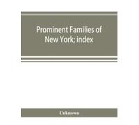 Prominent Families Of New York; Index