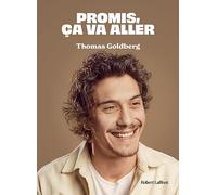 Promis, ça va aller - Thomas Goldberg - Robert Laffont - broché - Guide