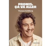 Promis, ça va aller - Thomas Goldberg - Robert Laffont - broché - Guide
