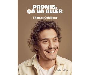 Promis, ça va aller - Thomas Goldberg - Robert Laffont - broché - Guide